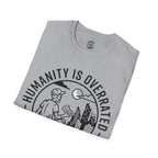 Humanity is Overated T-Shirt