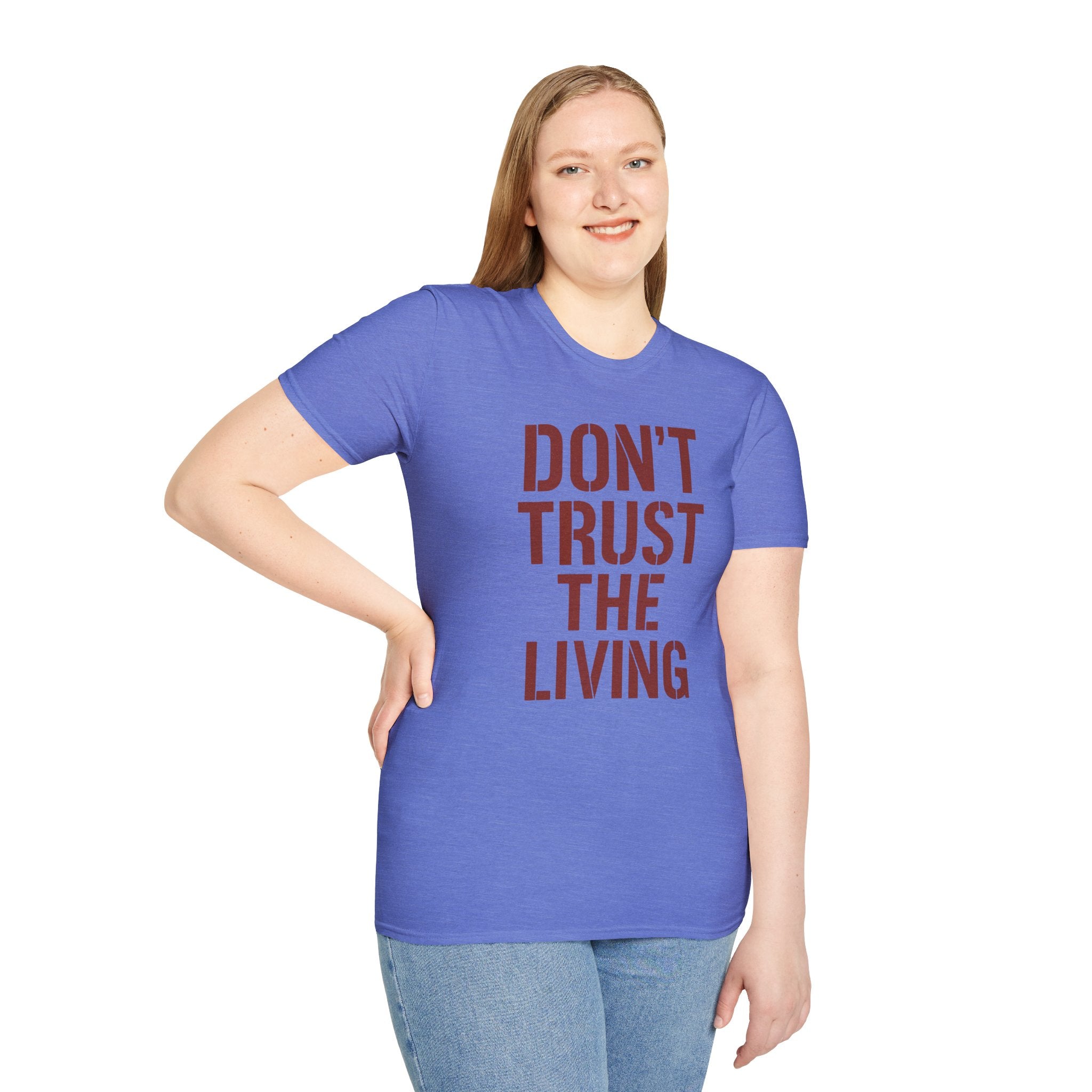 Don't Trust the Living T-shirt