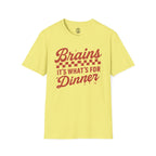 Brains! It's What's for Dinner T-shirt