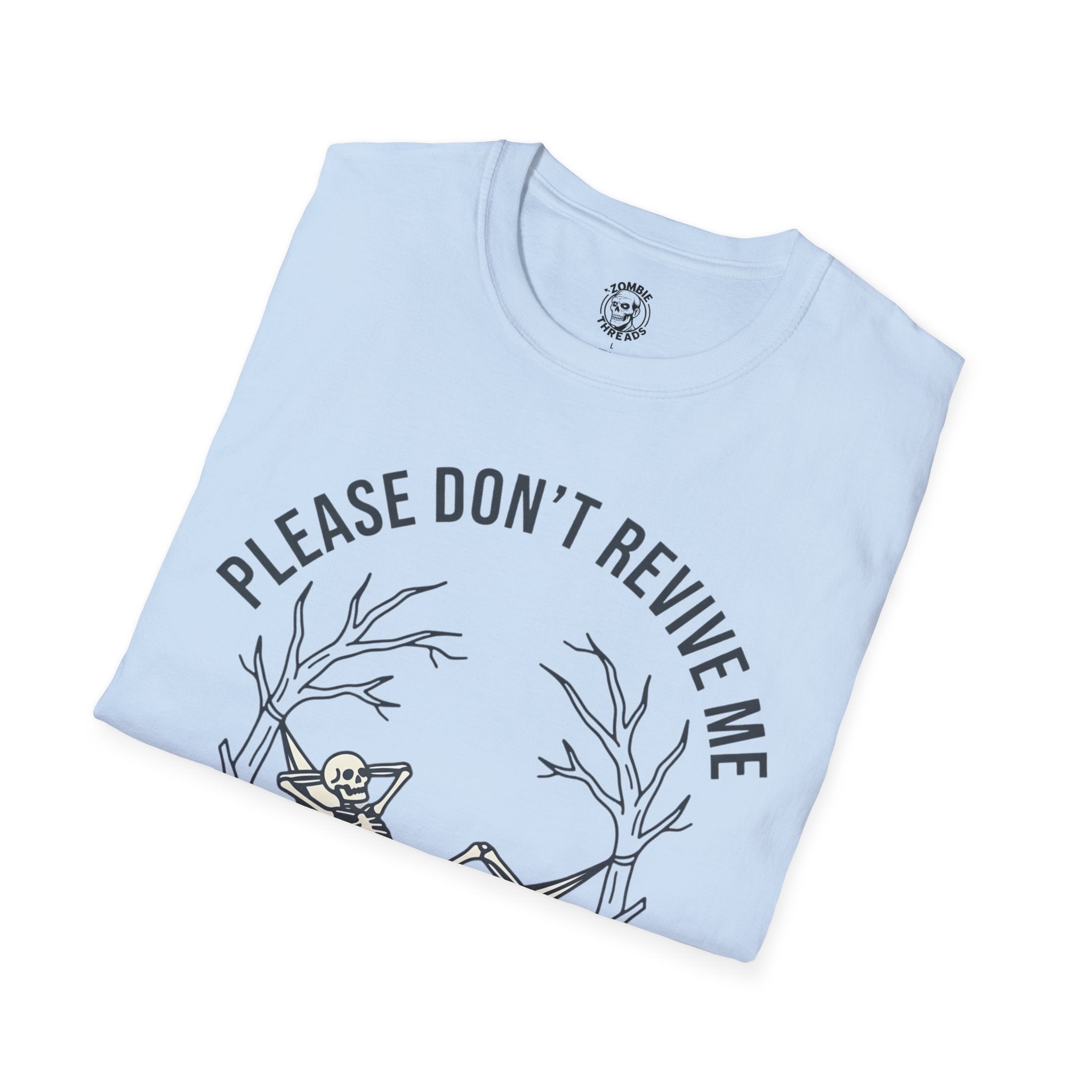 Please Don't Revive Me T-Shirt