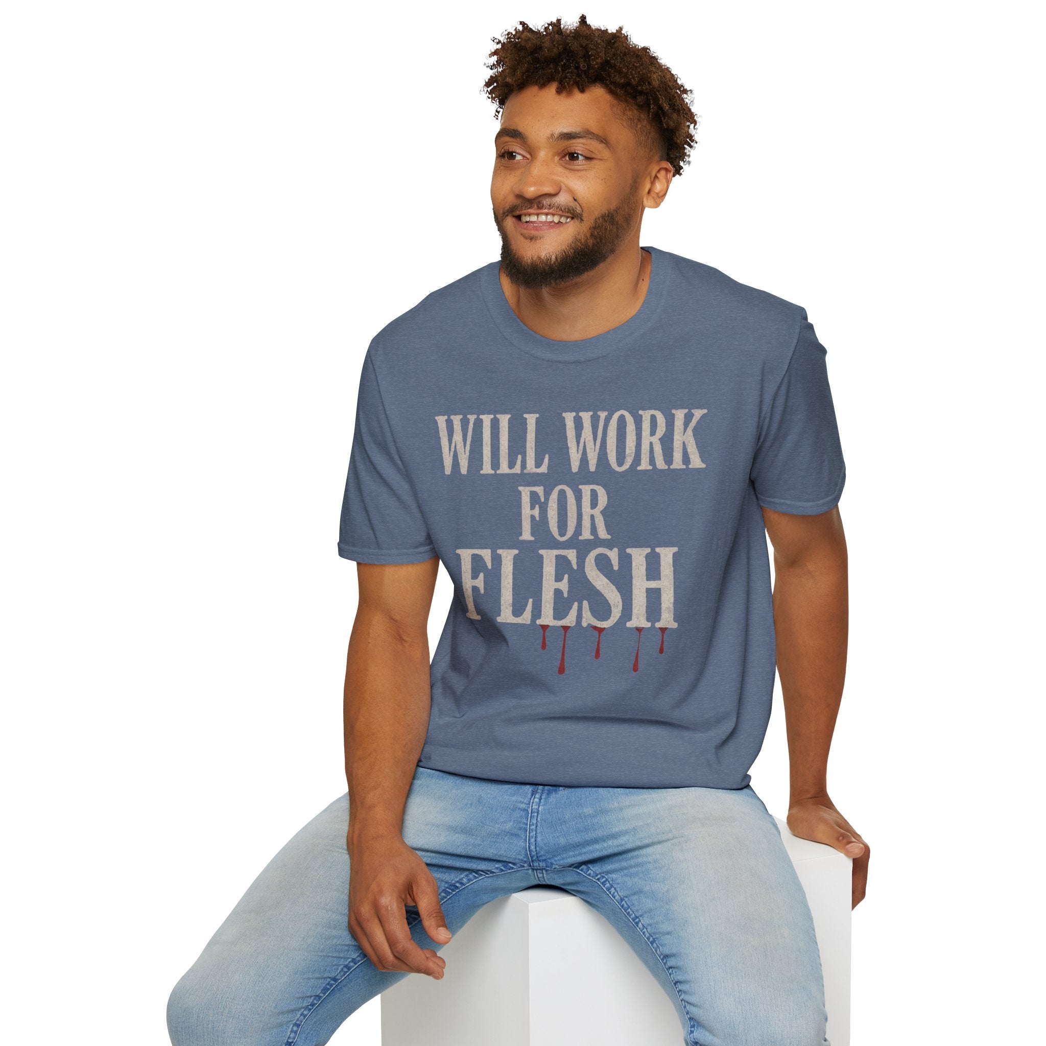 Will Work for Flesh T-shirt