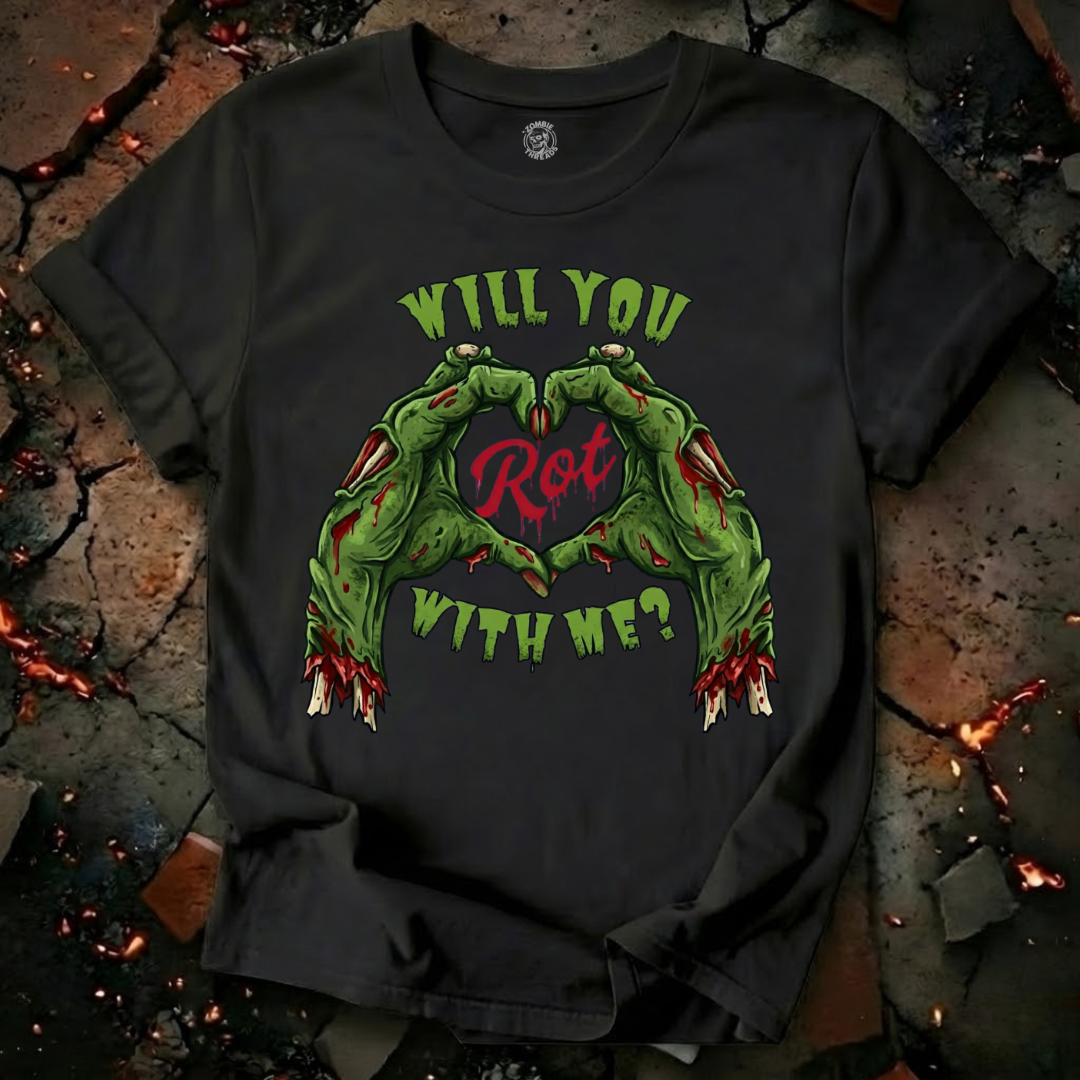 Will You Rot With Me T-Shirt