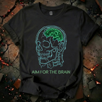 Aim For The Brain T-Shirt