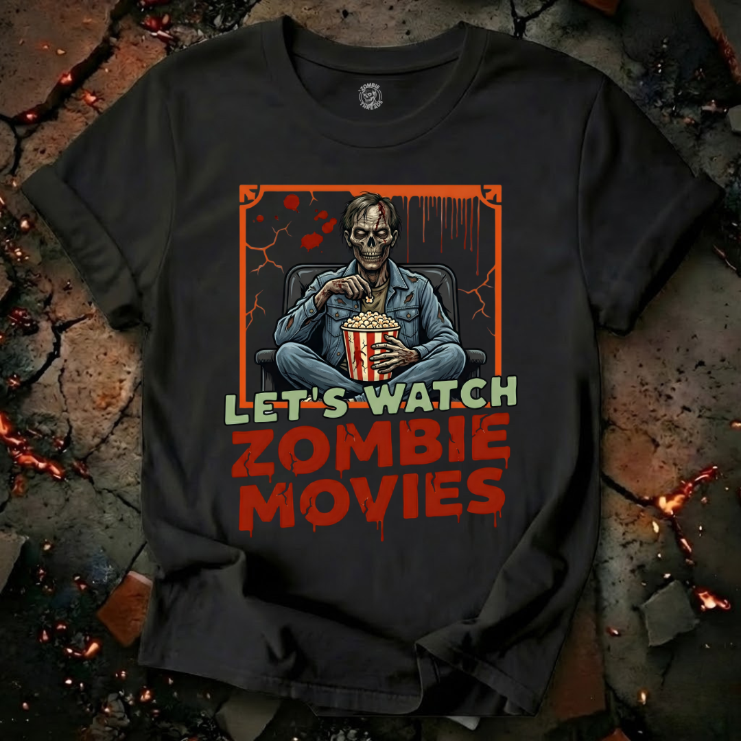 Lets Watch Zombie Movies T-Shirt