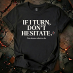 Don't Hesitate T-Shirt
