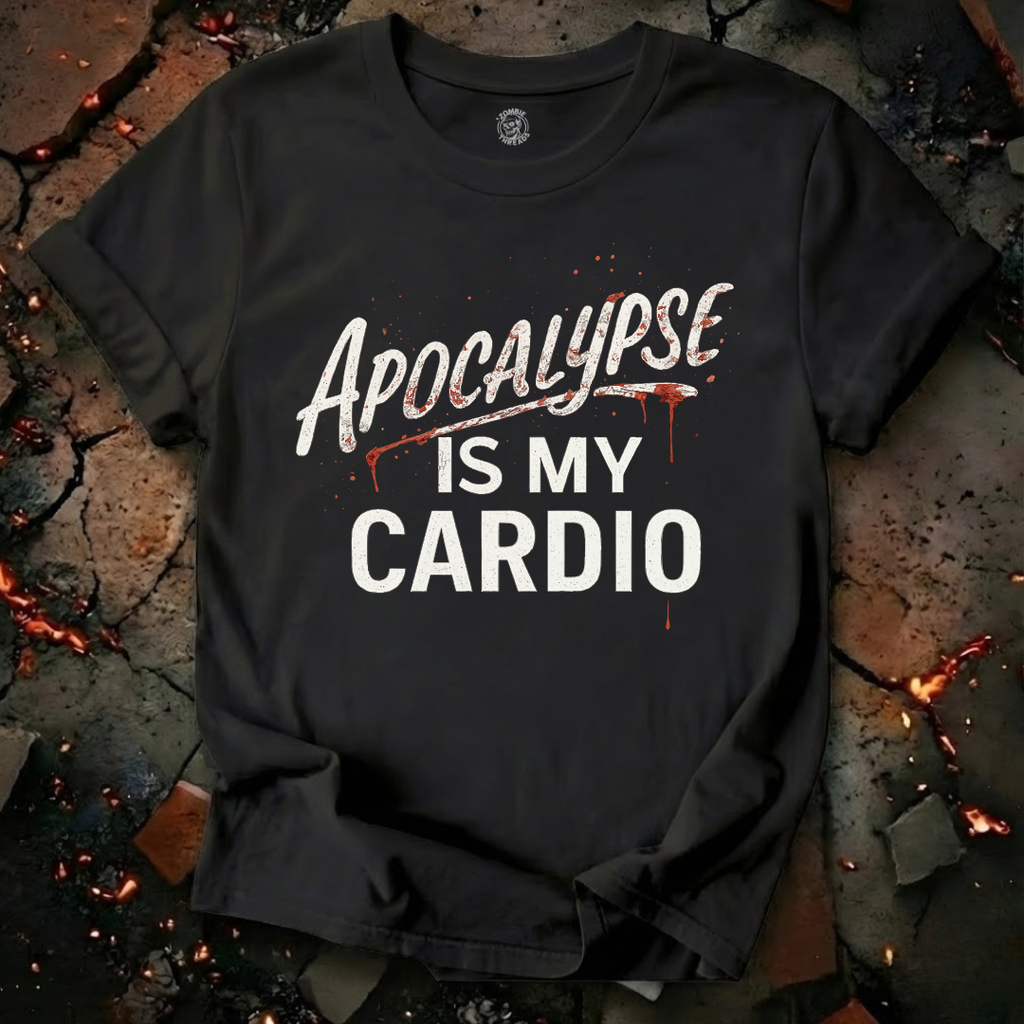 Apocalypse Is My Cardio T-Shirt