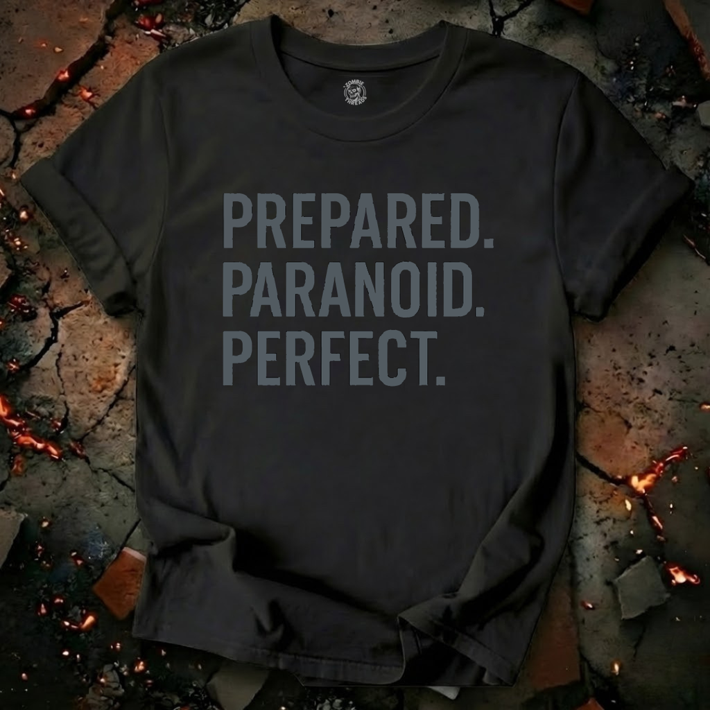 Prepared. Paranoid. Perfect. T-Shirt
