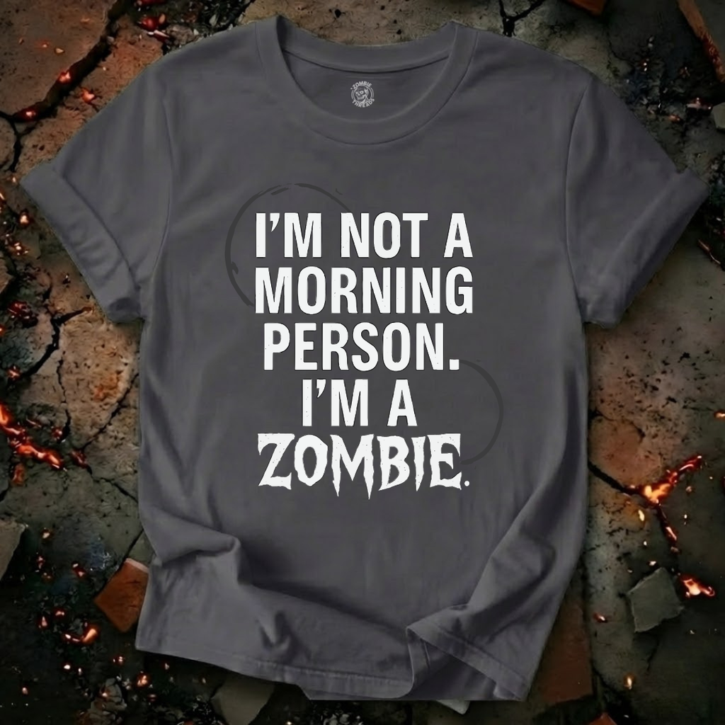 I'm Not A Morning Person T-Shirt