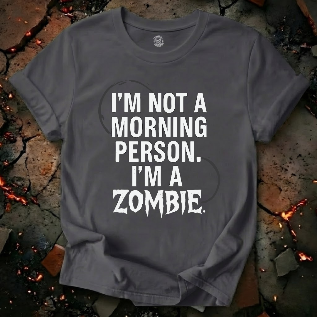 I'm Not A Morning Person T-Shirt