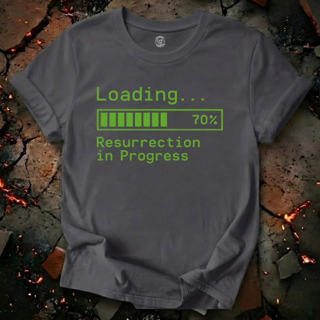 Loading.. Resurrection In Progress T-Shirt