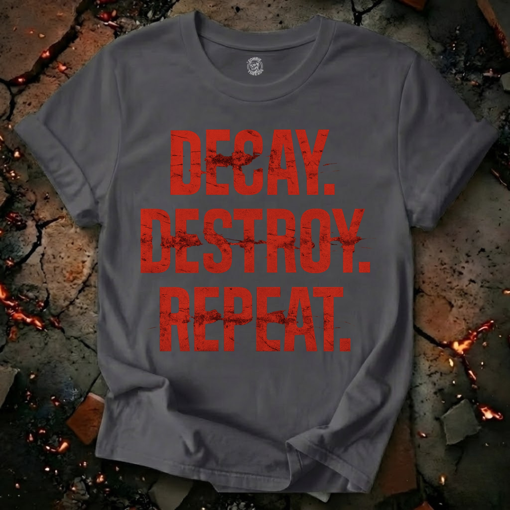 Decay, Destroy, Repeat T-Shirt