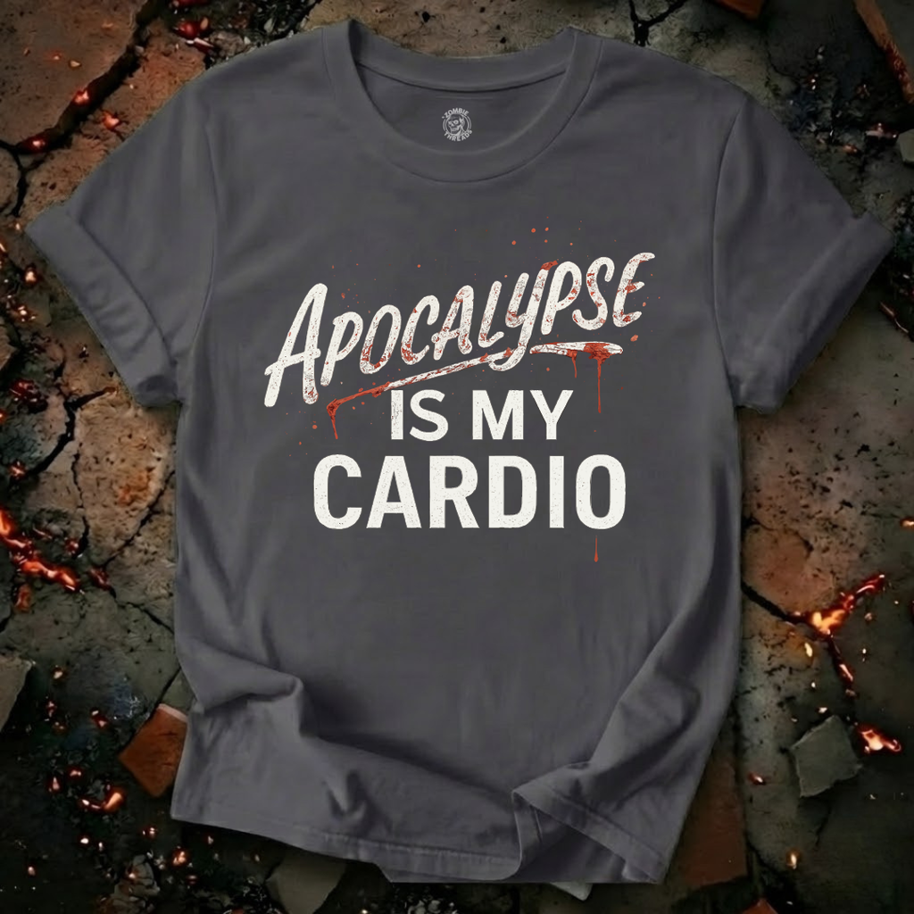 Apocalypse Is My Cardio T-Shirt