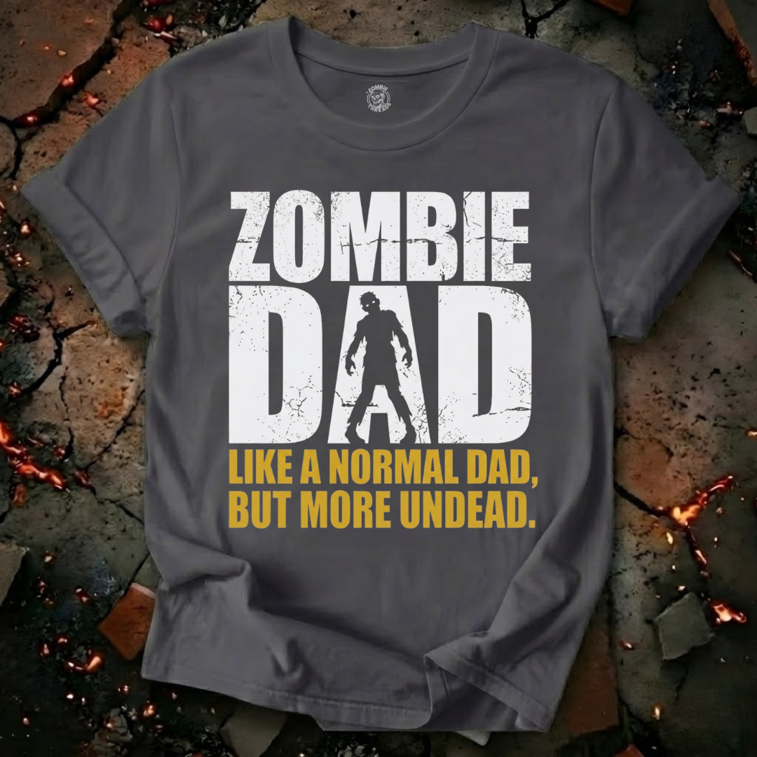 Zombie Dad but Undead T-Shirt