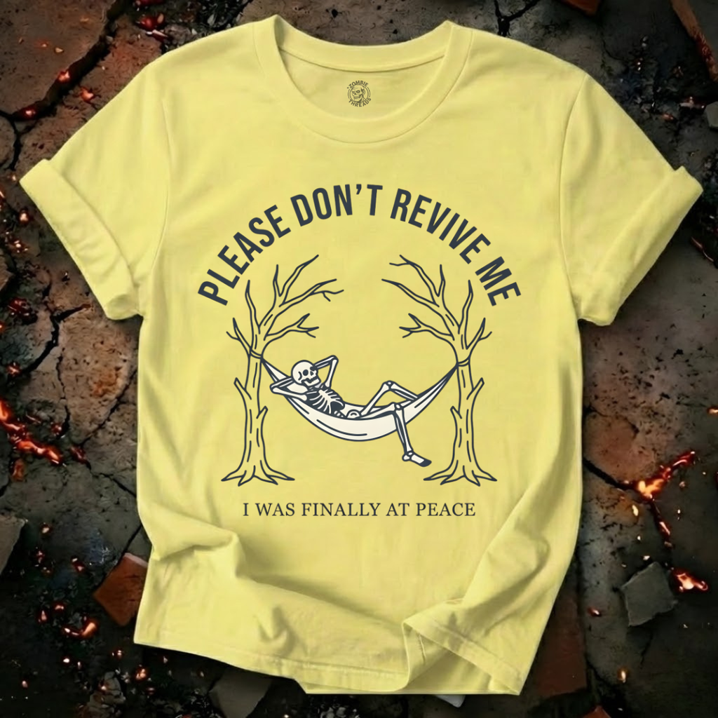 Please Don't Revive Me T-Shirt