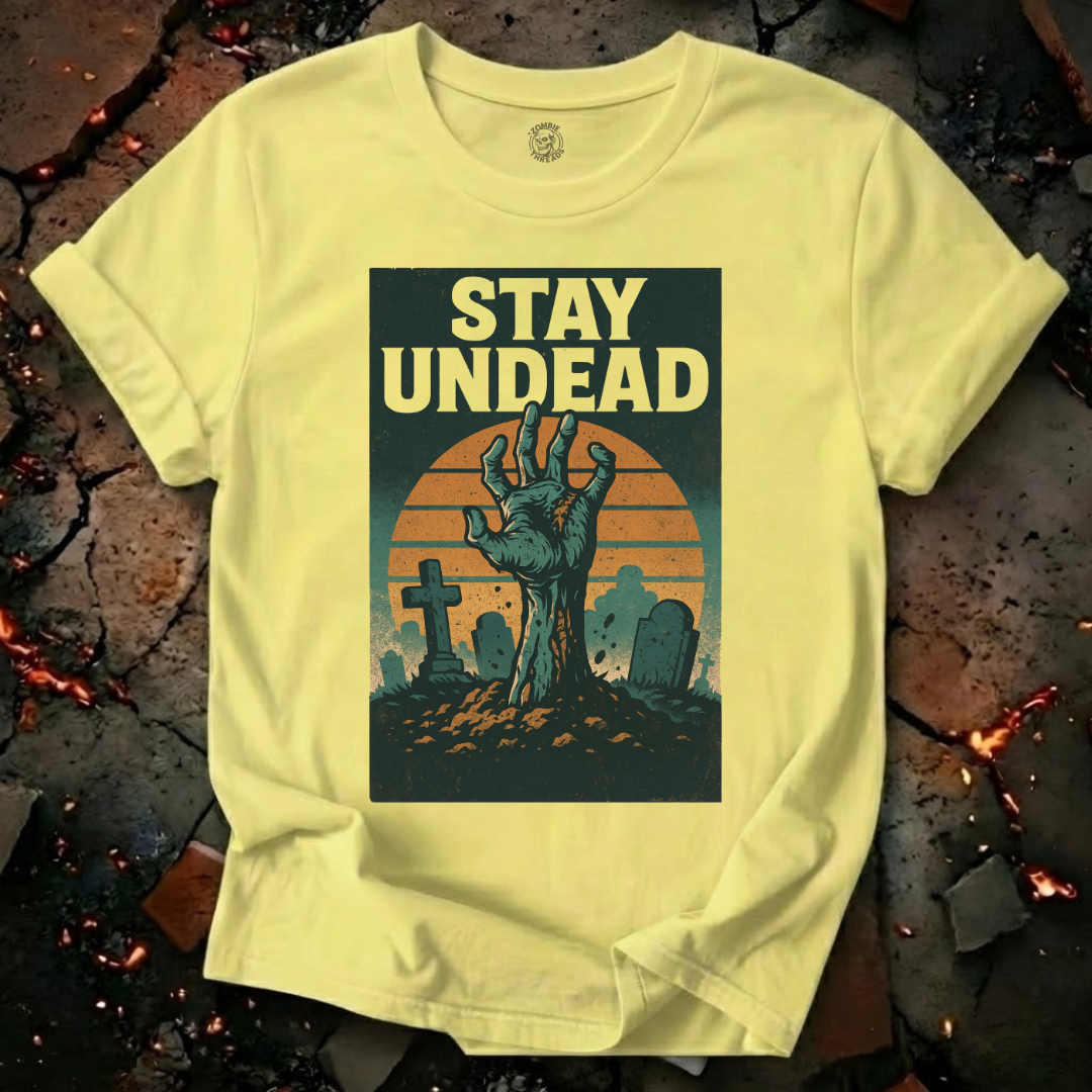 Stay Undead T-Shirt