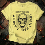 We Don't Bite Much T-Shirt