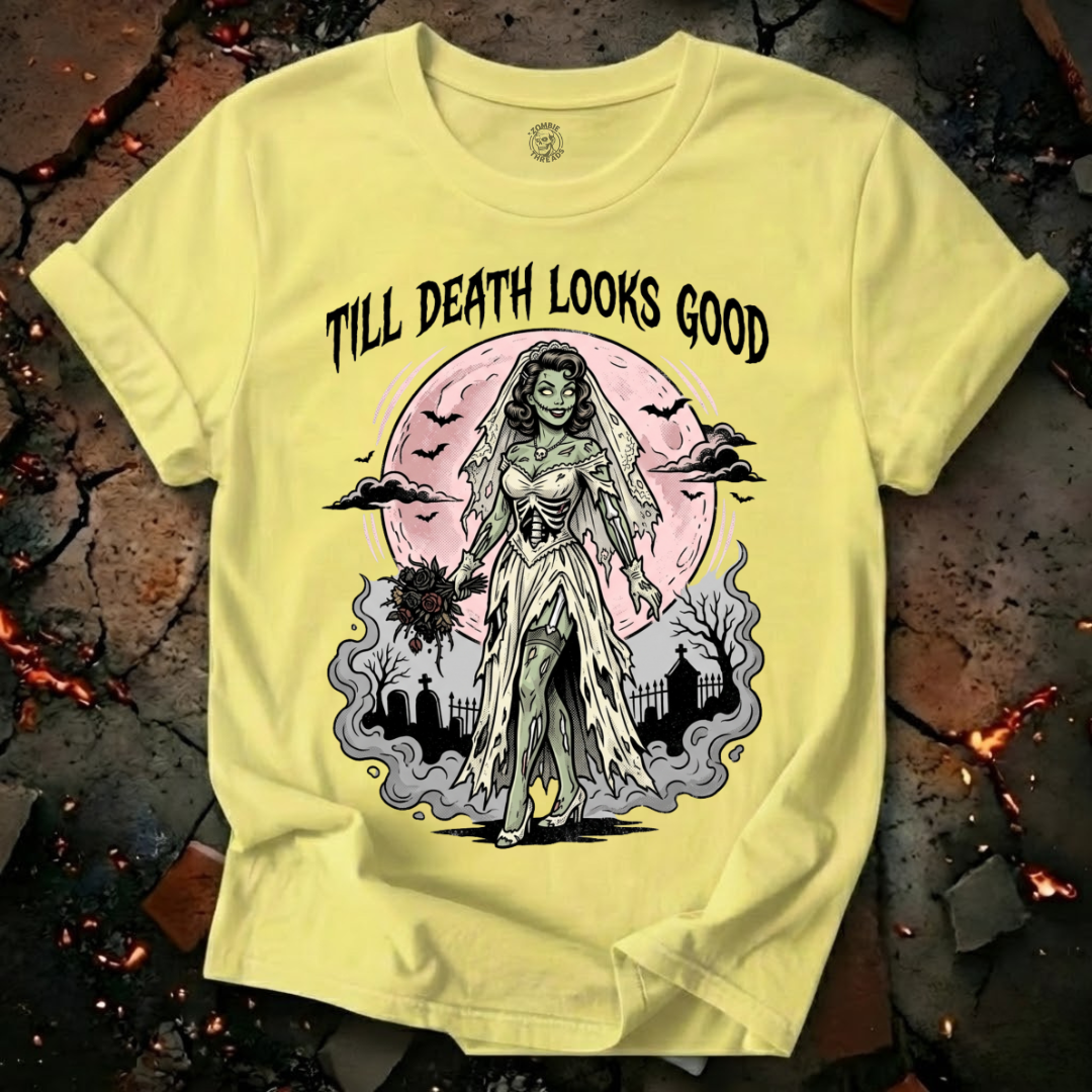 Till Death Looks Good T-Shirt
