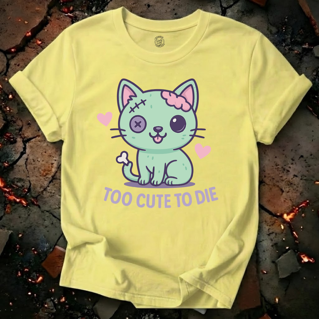 Too Cute To Die T-Shirt