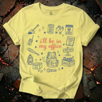 I'll be in my Office T-Shirt