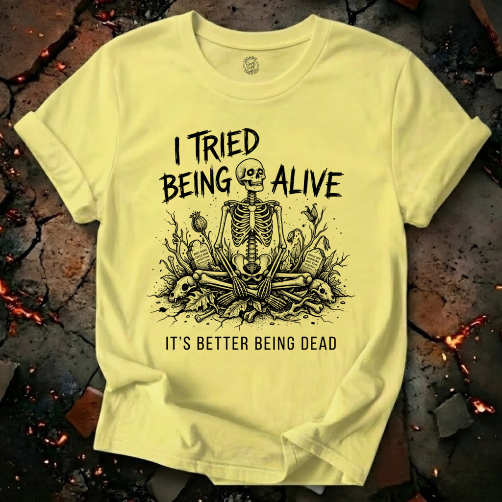 I Tried Being Alive T-Shirt