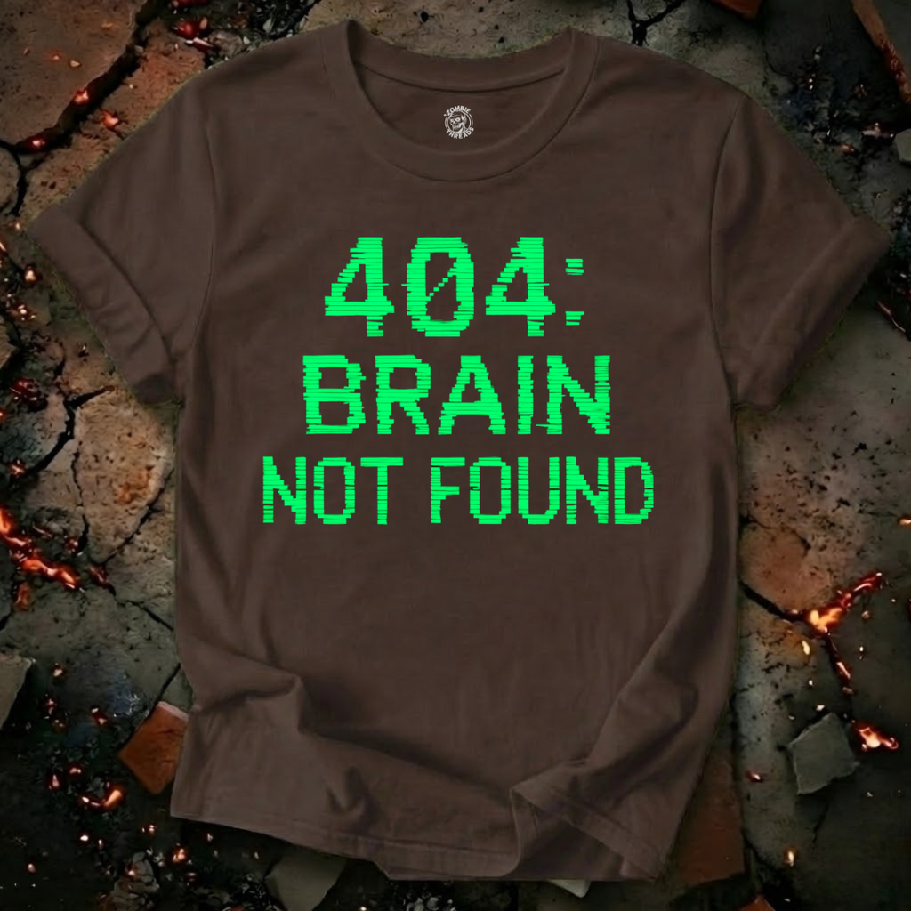 404: Brain Not Found T-Shirt
