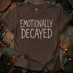 Emotionally Decayed T-Shirt