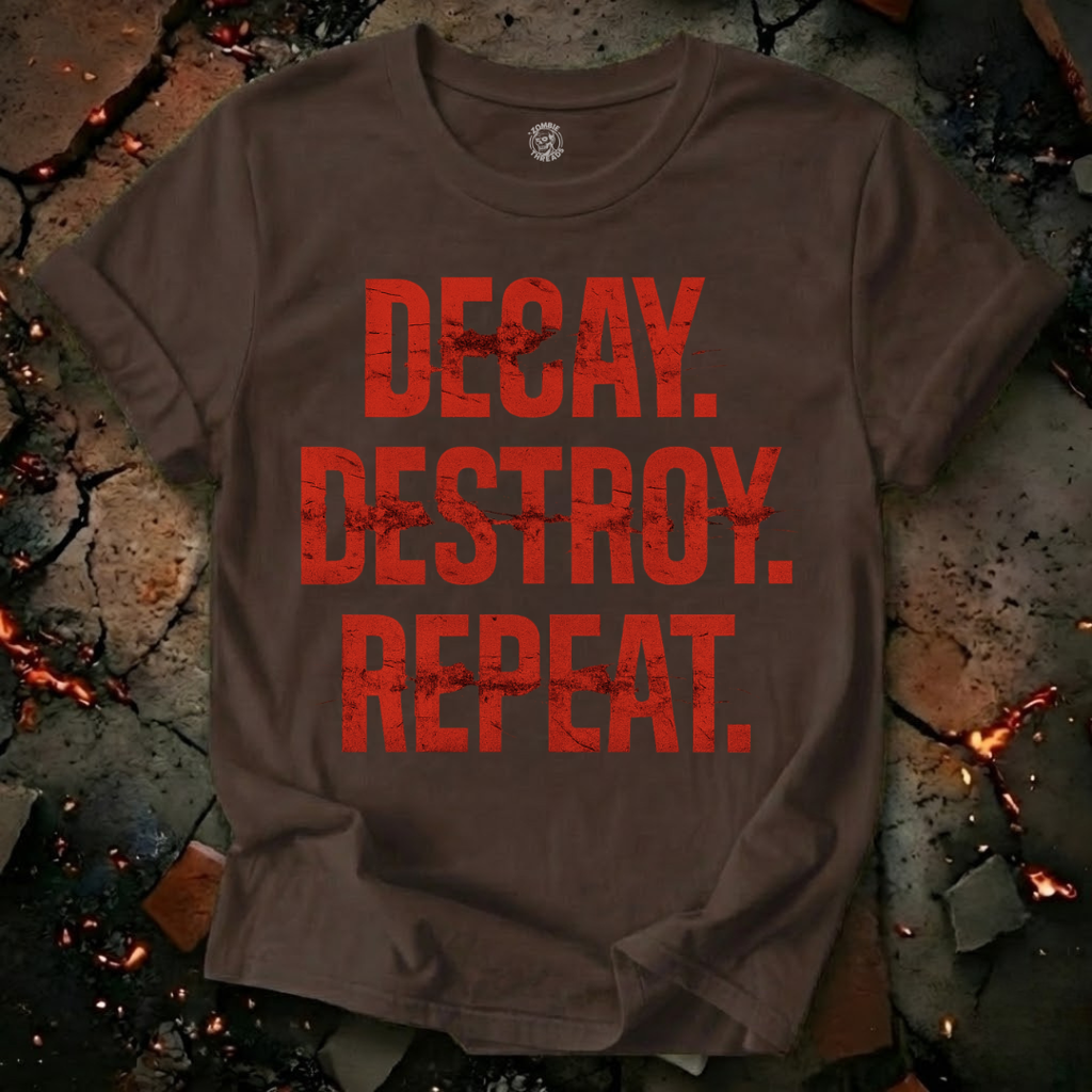 Decay, Destroy, Repeat T-Shirt