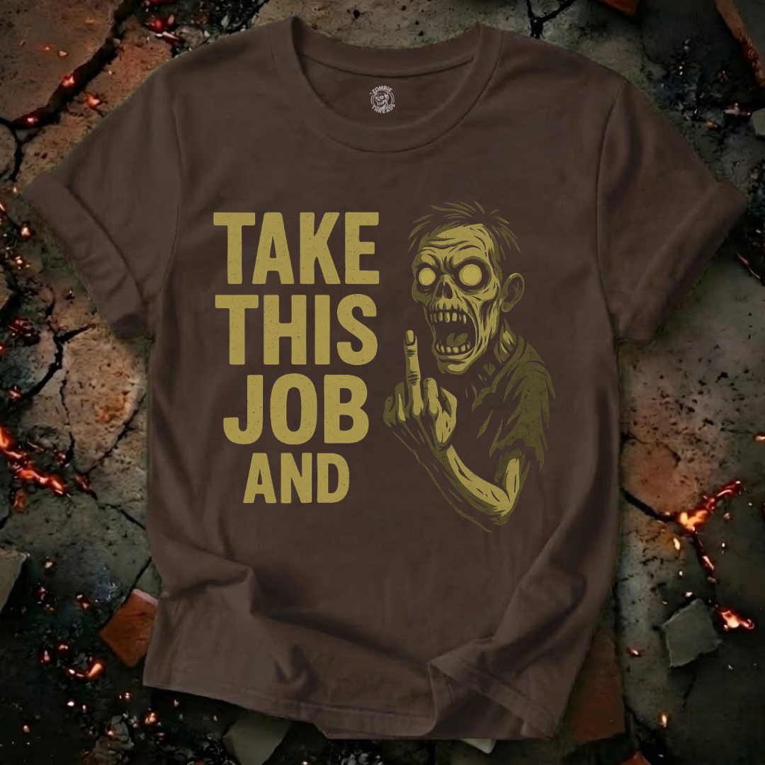 Take This Job And... T-Shirt