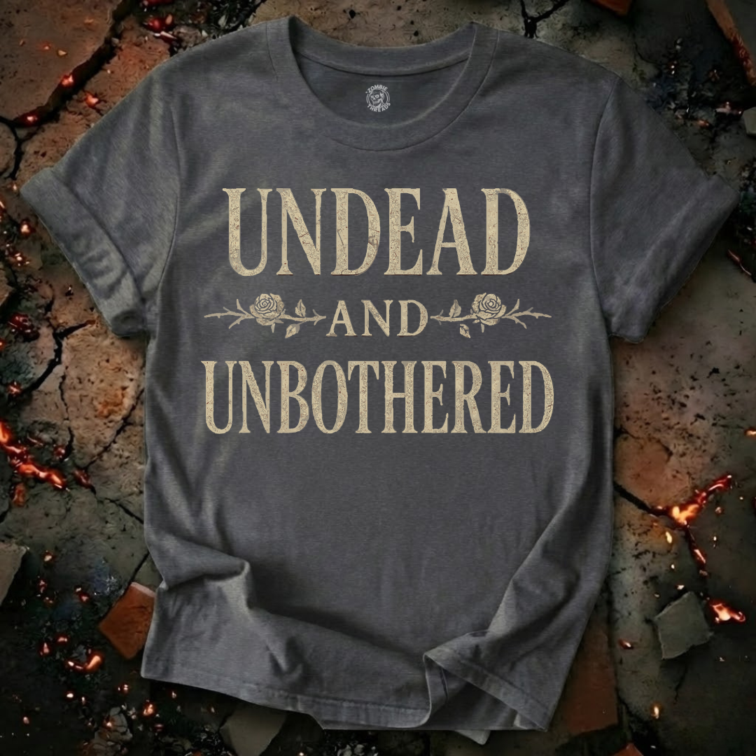 Undead and Unbothered T-Shirt
