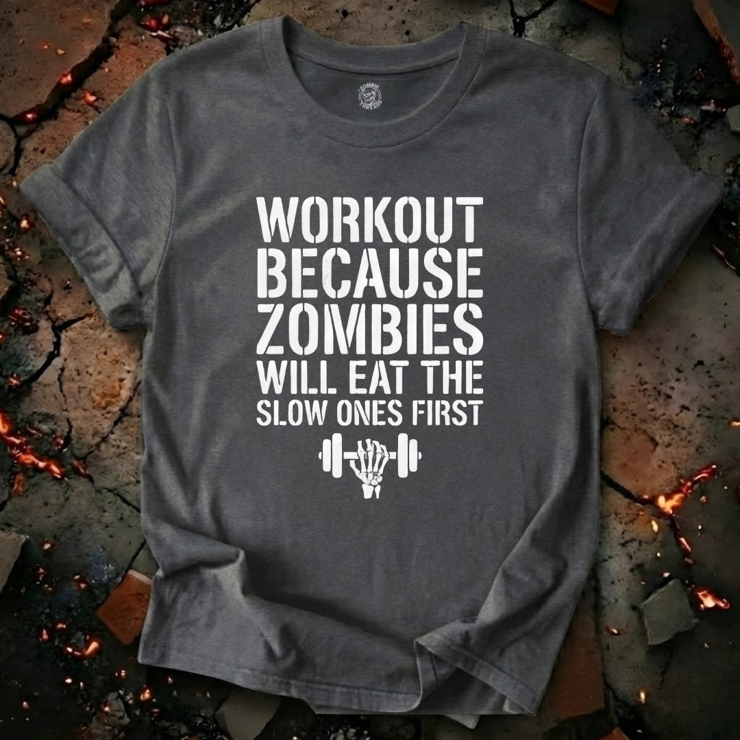 Zombies Will Eat the Slow Ones First T-Shirt