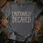 Emotionally Decayed T-Shirt