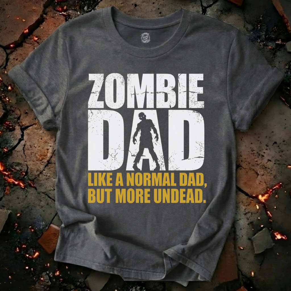 Zombie Dad but Undead T-Shirt