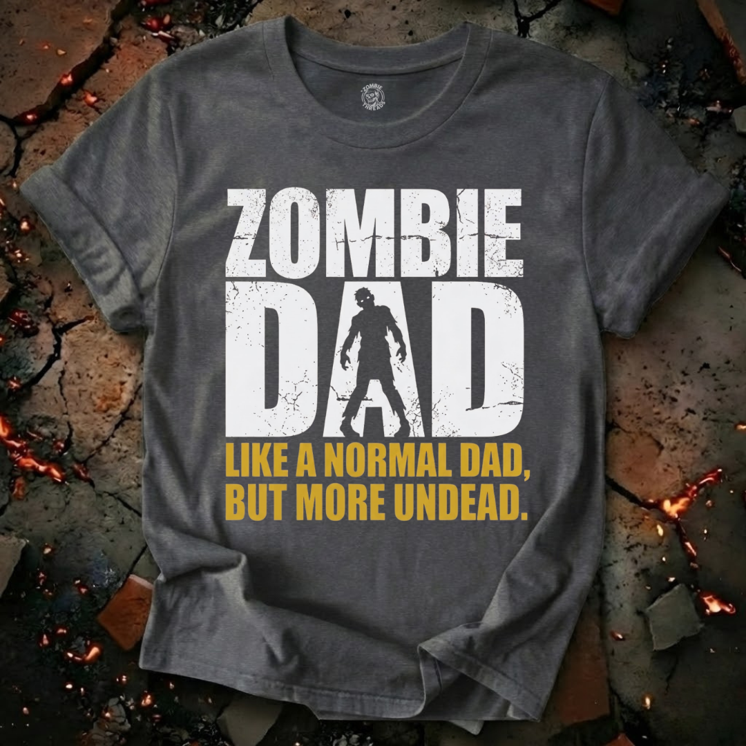 Zombie Dad but Undead T-Shirt