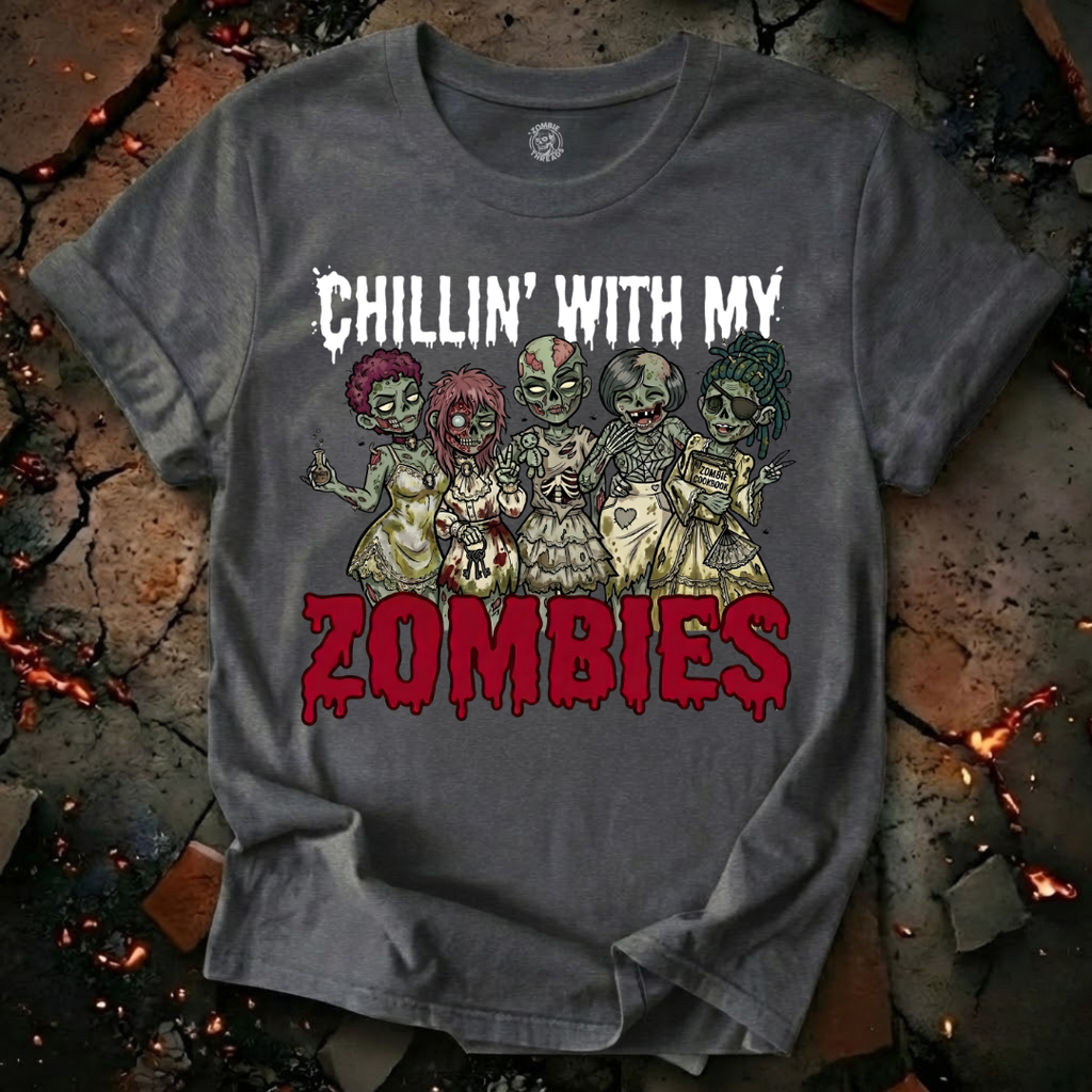 Chillin' With My Zombies T-Shirt