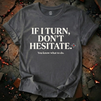 Don't Hesitate T-Shirt