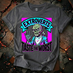 Extroverts Taste the Worst T-Shirt