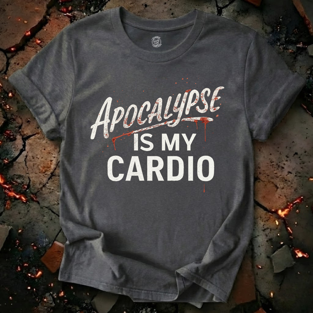 Apocalypse Is My Cardio T-Shirt
