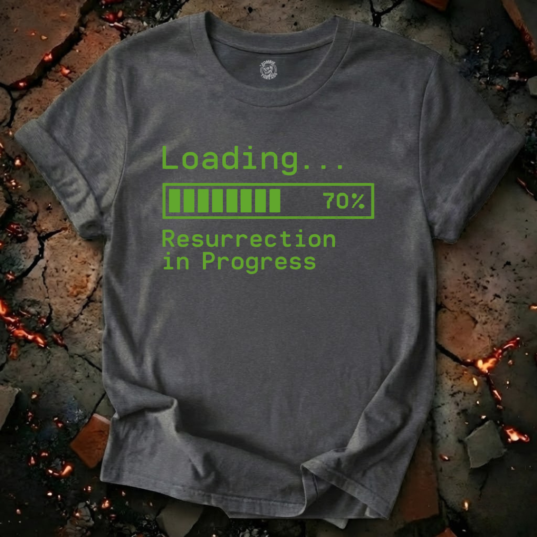 Loading.. Resurrection In Progress T-Shirt