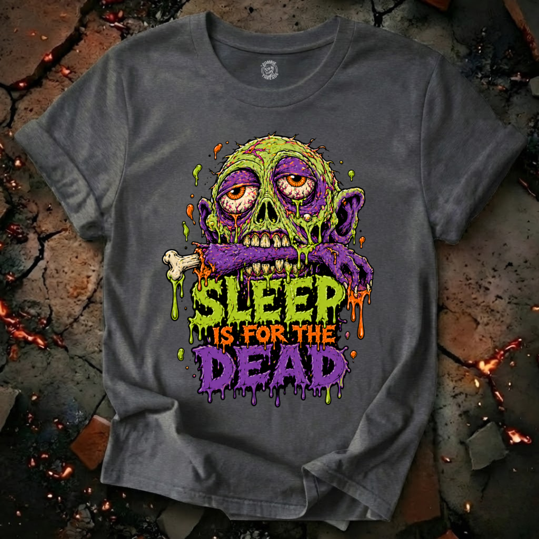 Sleep Is For The Dead T-Shirt