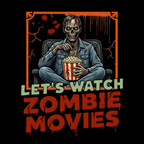 Lets Watch Zombie Movies T-Shirt