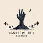 Can't Come Out Tonight T-Shirt