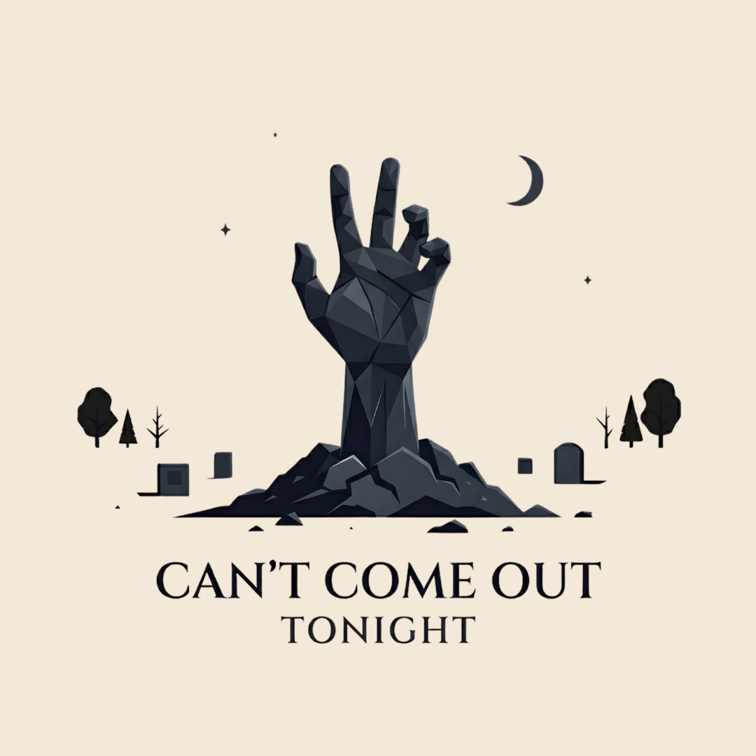Can't Come Out Tonight T-Shirt