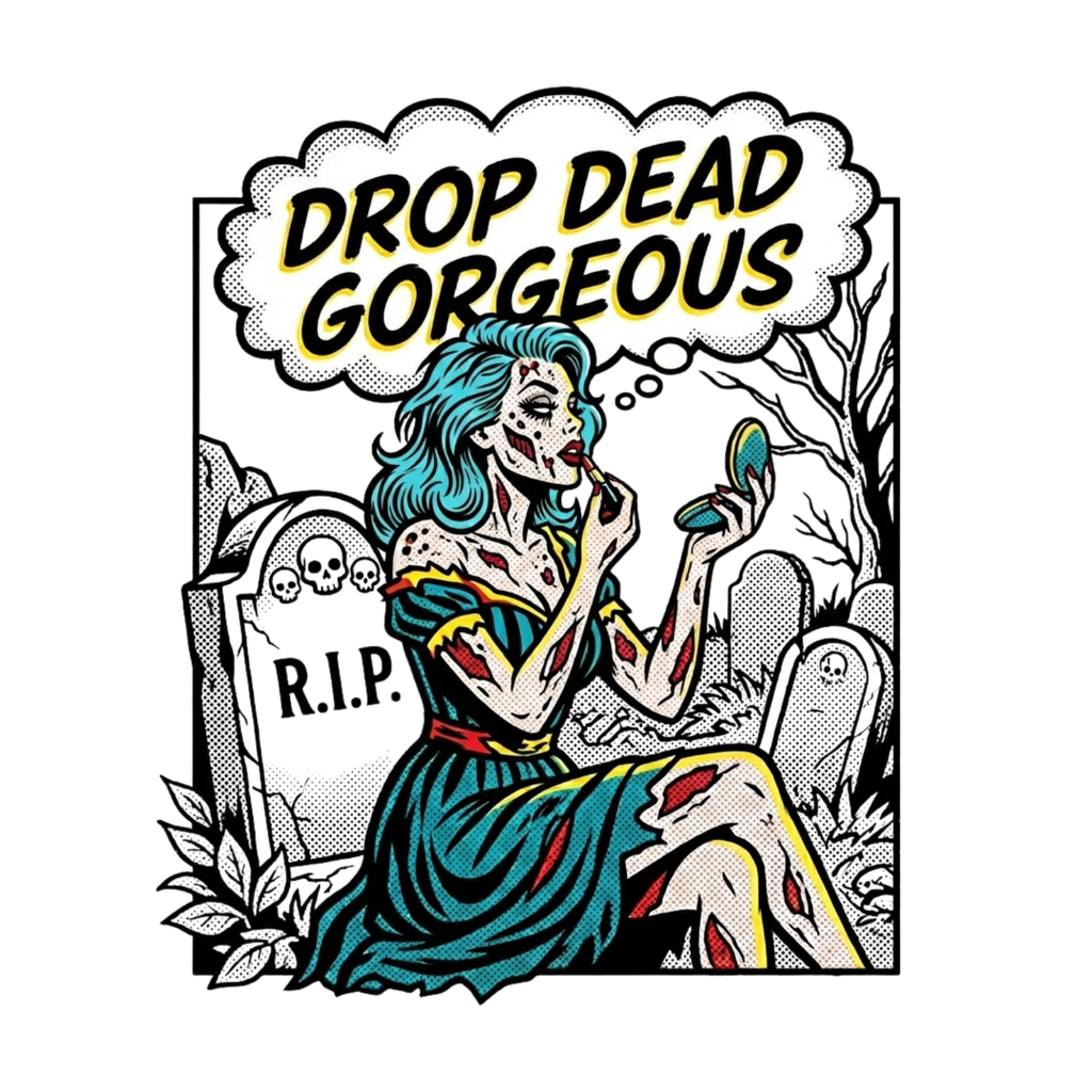 Drop Dead Gorgeous T-Shirt