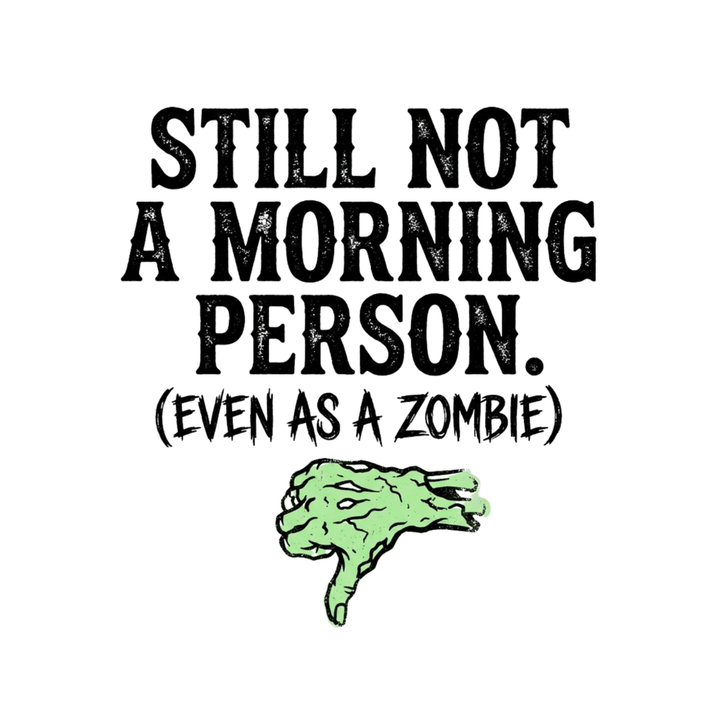 Still Not A Morning Person T-Shirt
