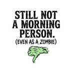 Still Not A Morning Person T-Shirt