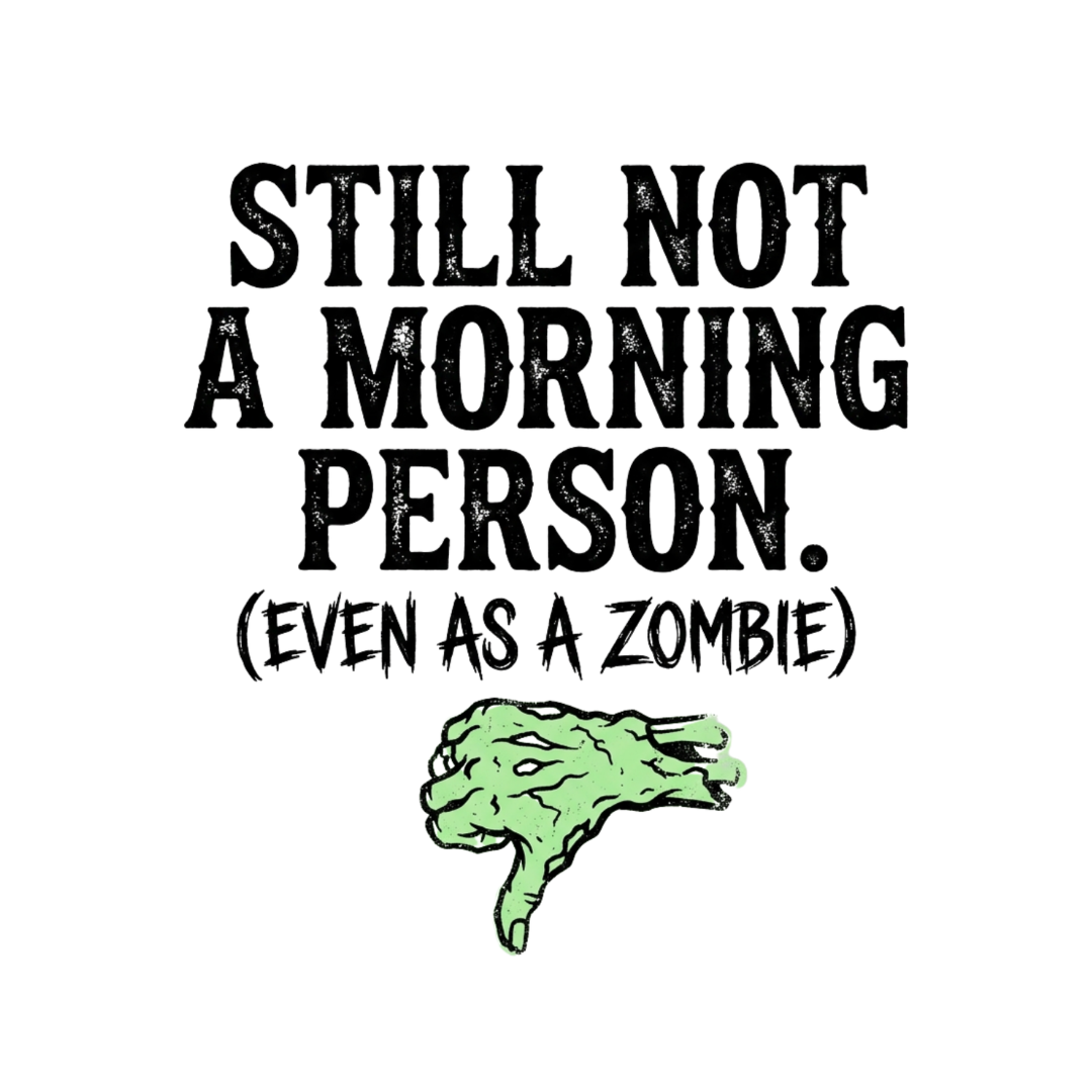 Still Not A Morning Person T-Shirt