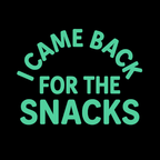 I Came Back For The Snacks T-Shirt