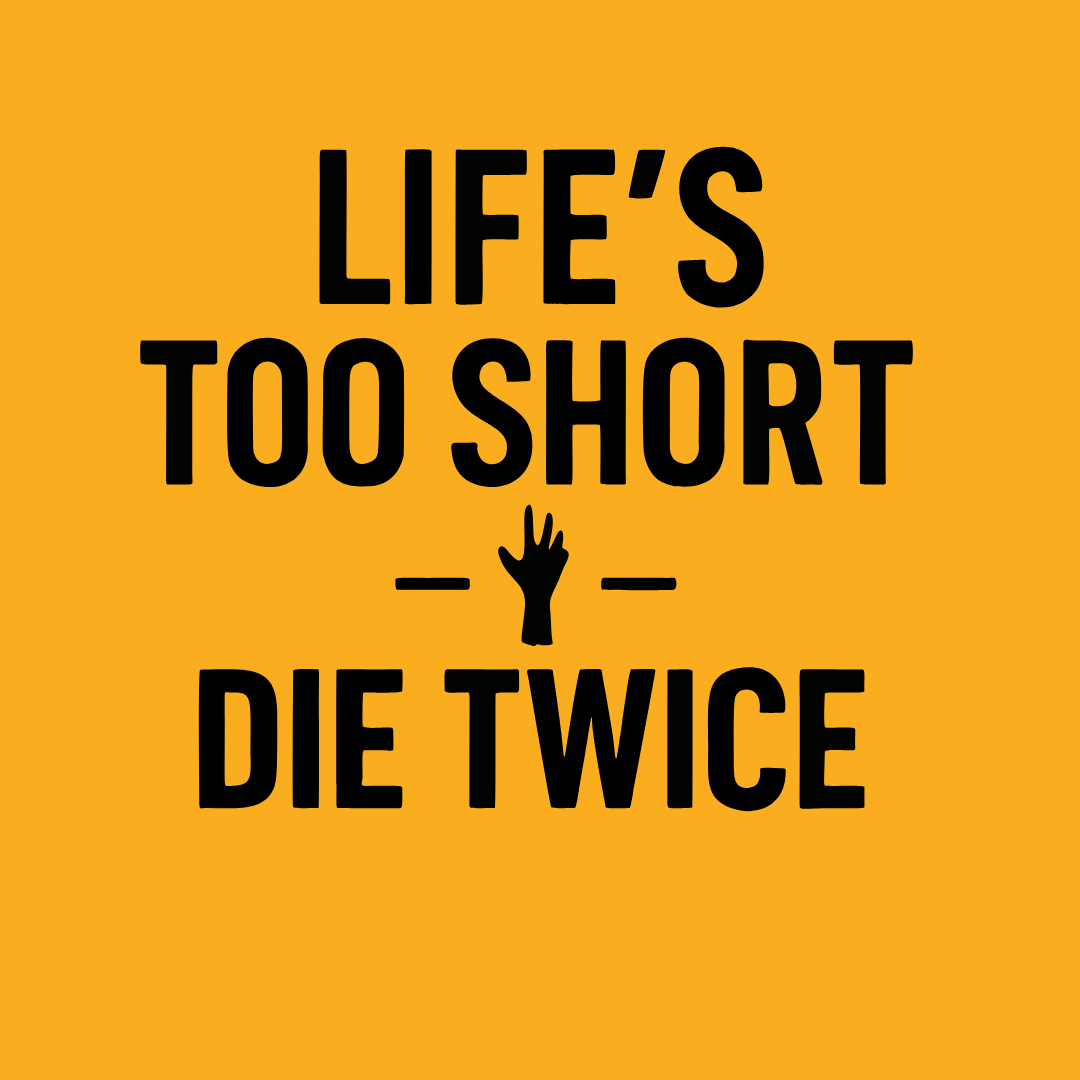 Life's Too Short T-Shirt