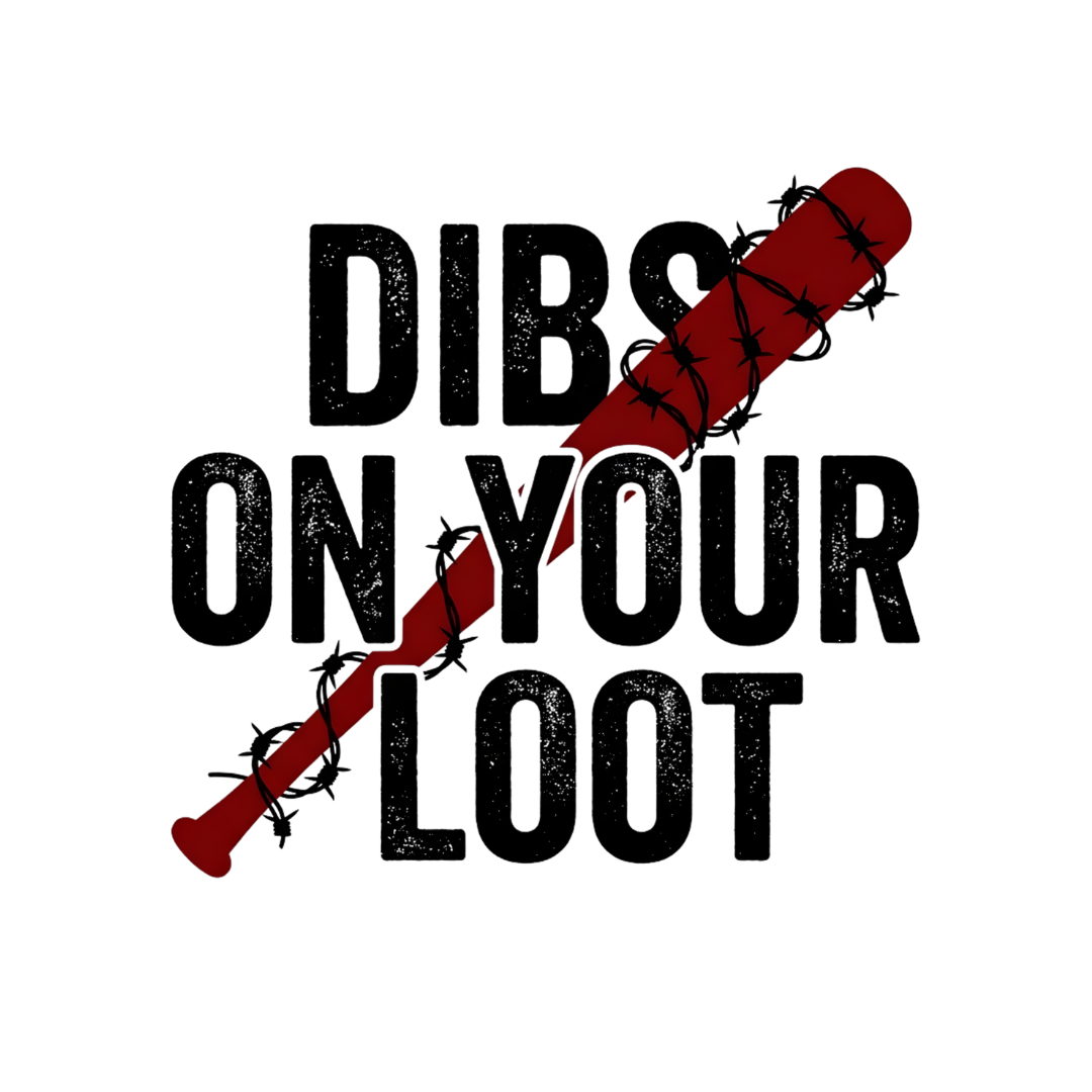 Dibs On Your Loot T-Shirt