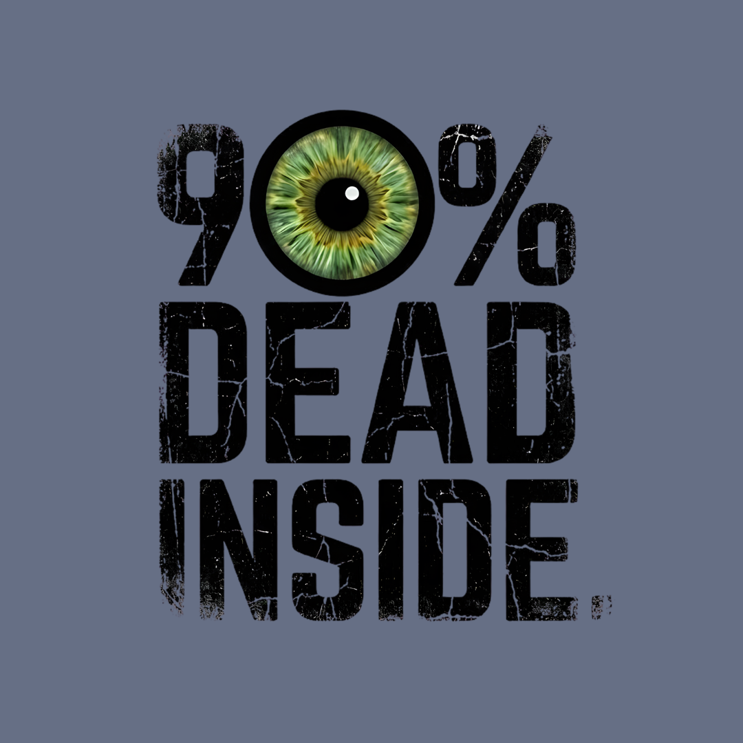 90% Dead Inside T-Shirt